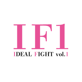 第1回 IDEAL FIGHT